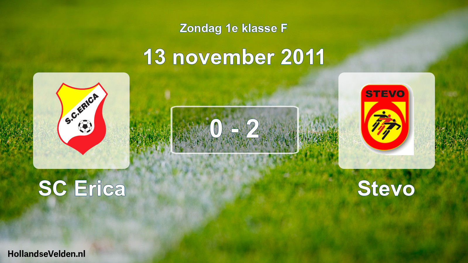 Total number of matches played: SC Erica - Stevo 0 - 2 (13 November 2011)