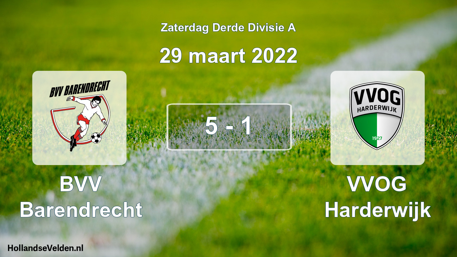 Total number of matches played: BVV Barendrecht - VVOG Harderwijk 5 - 1 (29 March 2022)