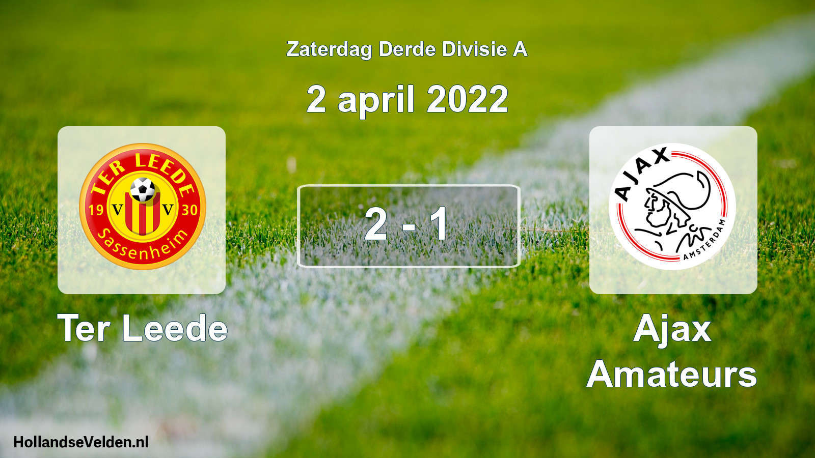 Total number of matches played: Ter Leede - Ajax Amateurs 2 - 1 (2 April 2022)