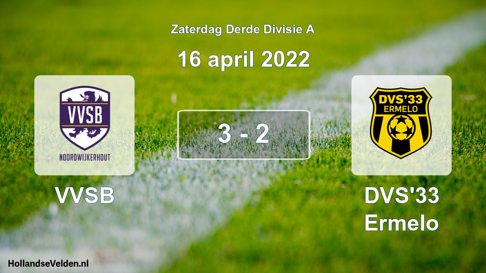 Total number of matches played: VVSB - DVS'33 Ermelo 3 - 2 (16 April 2022)