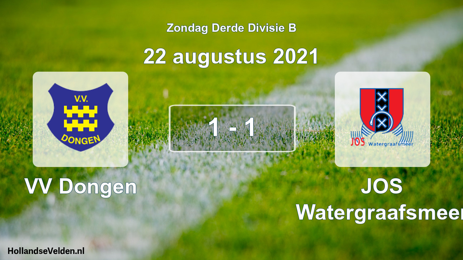 Total number of matches played: VV Dongen - JOS Watergraafsmeer 1 - 1 (22 August 2021)