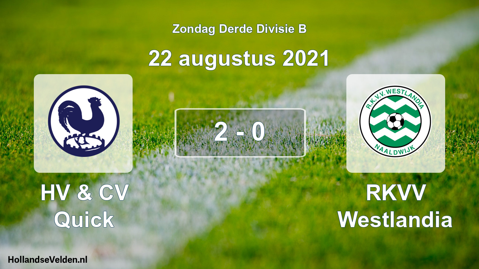 Total number of matches played: HV & CV Quick - RKVV Westlandia 2 - 0 (22 August 2021)