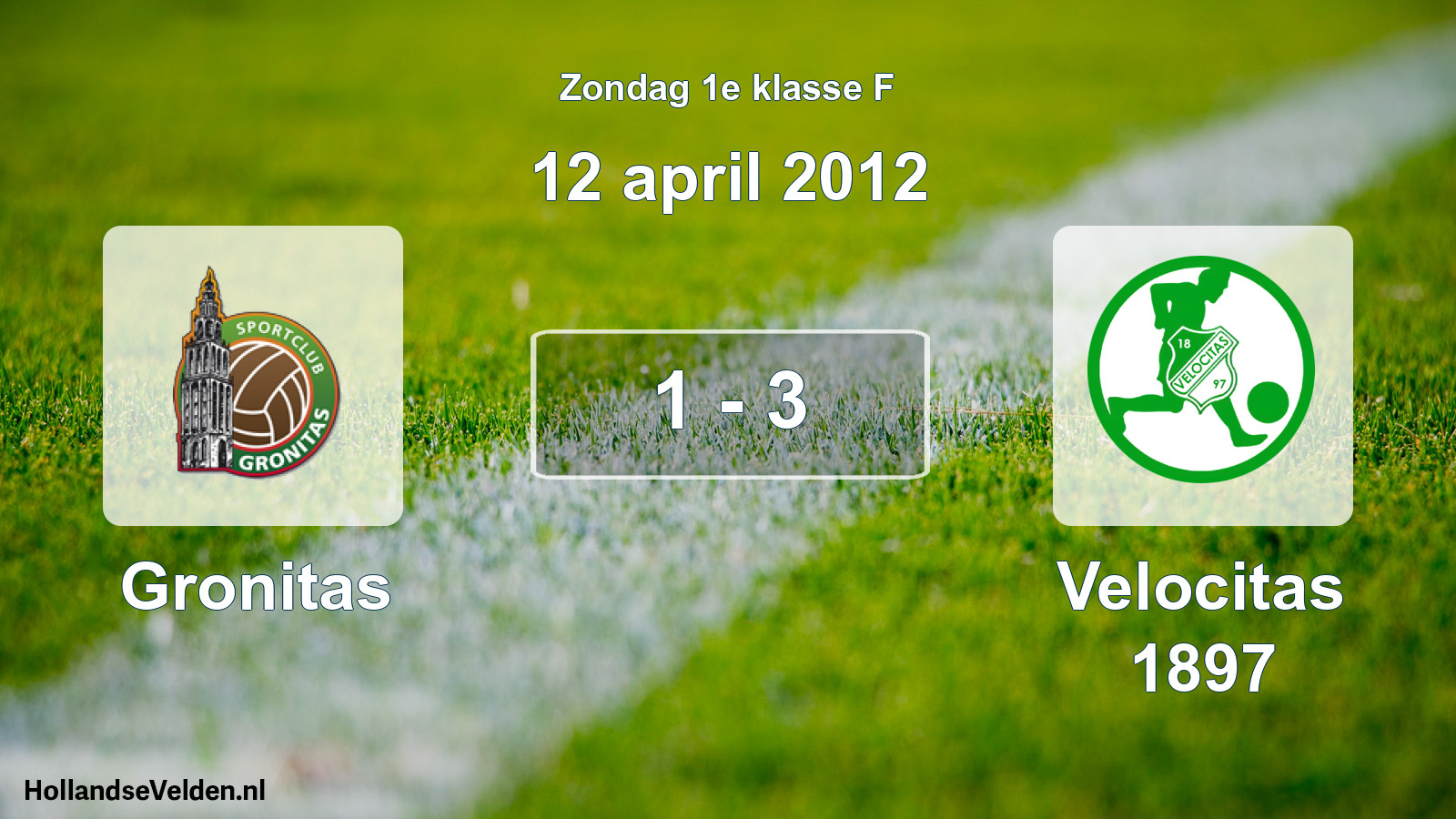 Total number of matches played: Gronitas - Velocitas 1897 1 - 3 (12 April 2012)