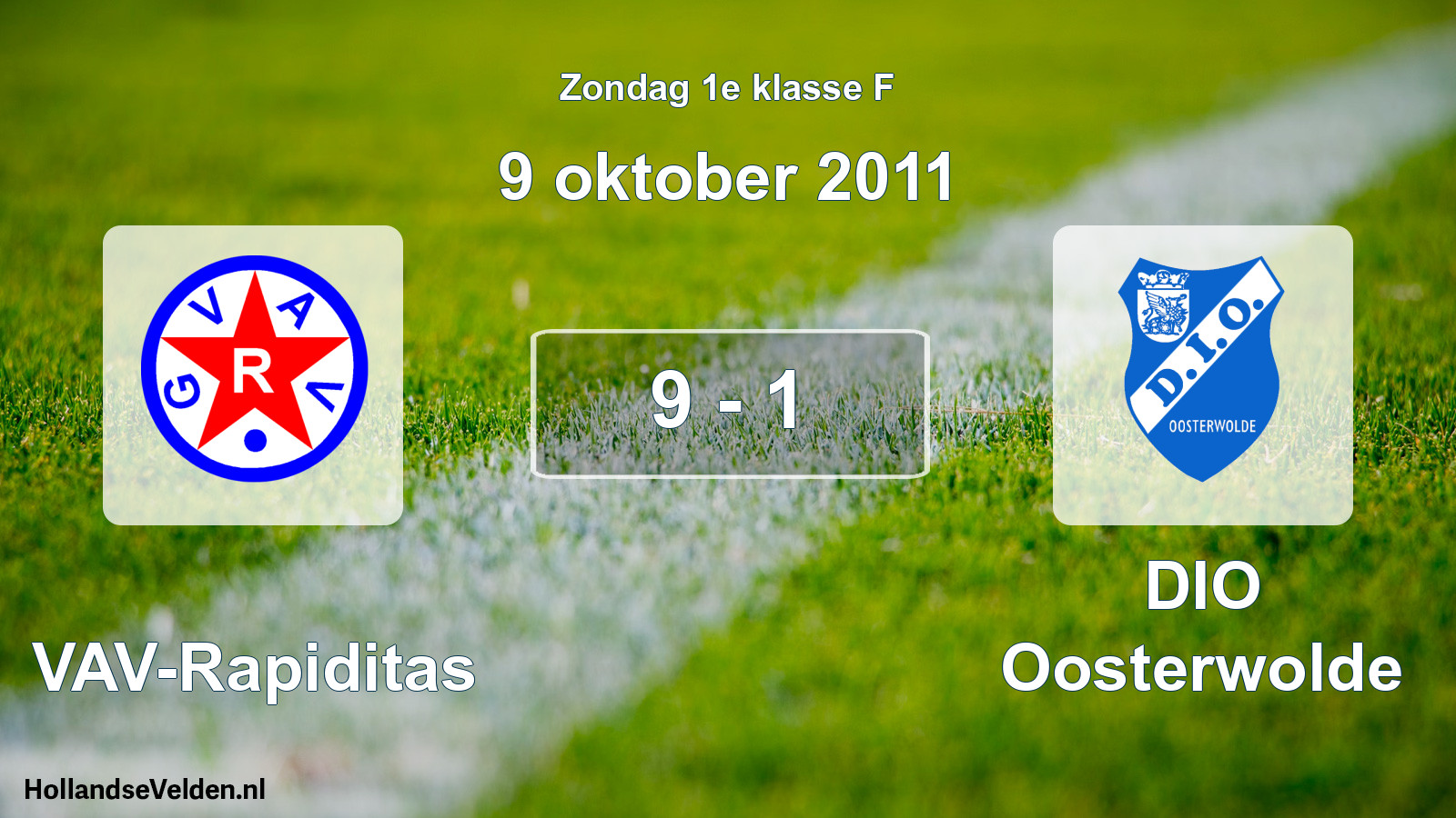 Total number of matches played: GVAV-Rapiditas - DIO Oosterwolde 9 - 1 (9 October 2011)