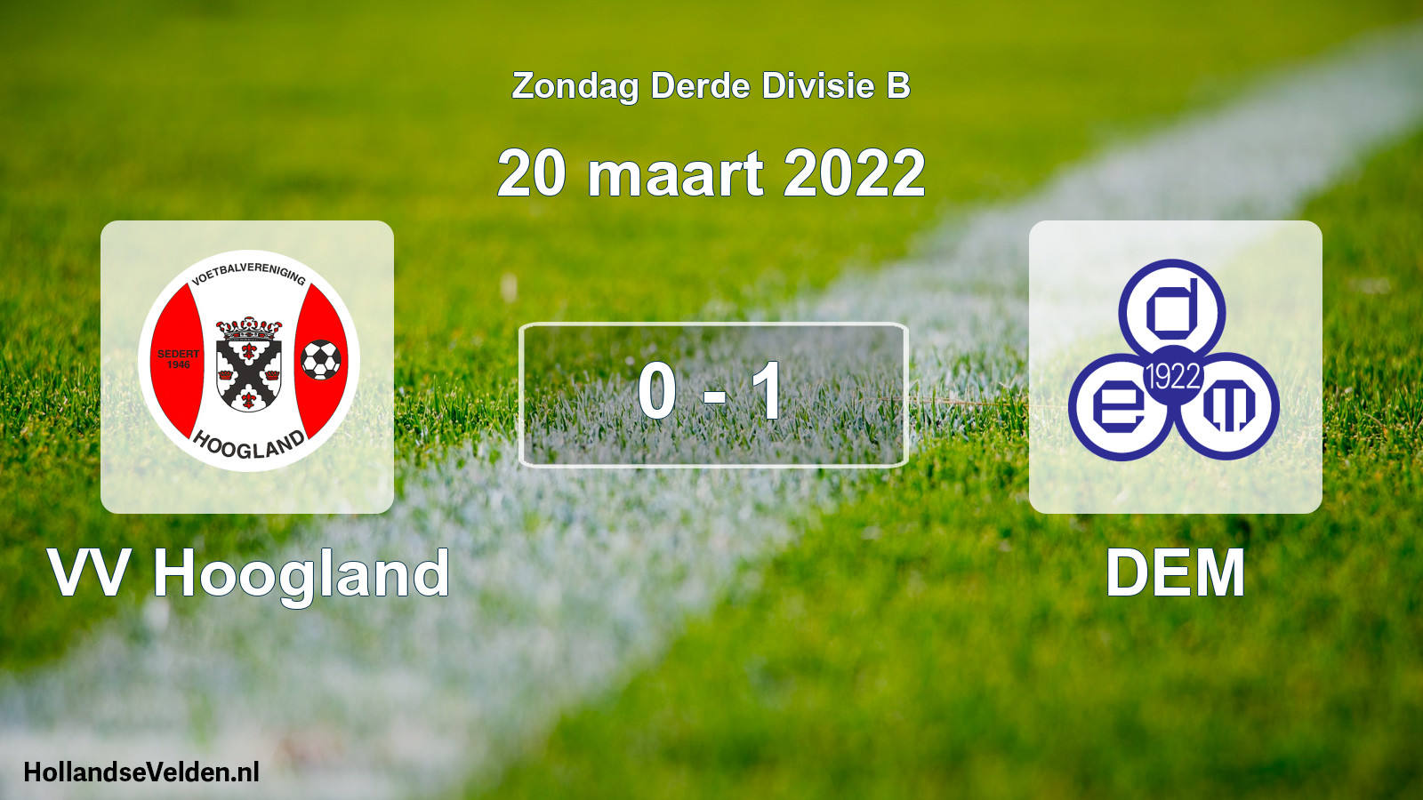 Total number of matches played: VV Hoogland - DEM 0 - 1 (20 March 2022)