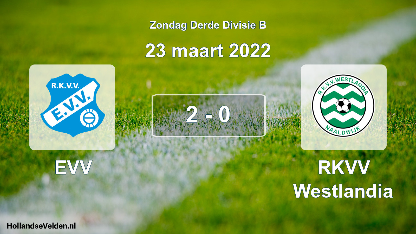 Total number of matches played: EVV - RKVV Westlandia 2 - 0 (23 March 2022)
