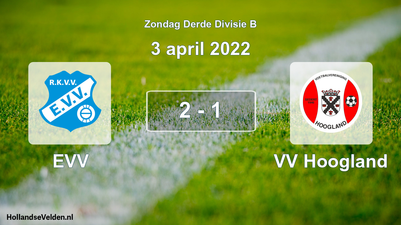 Total number of matches played: EVV - VV Hoogland 2 - 1 (3 April 2022)