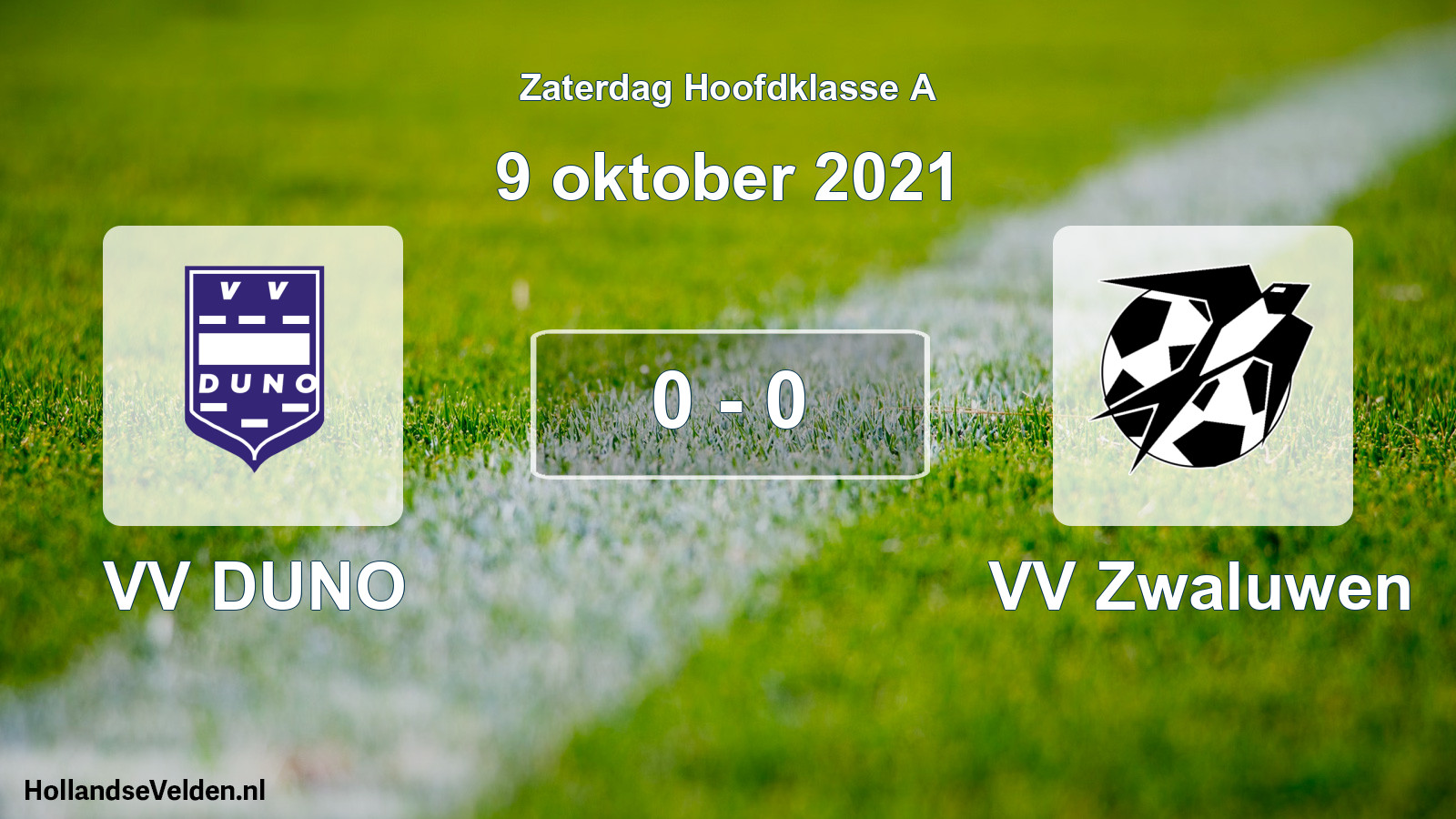 Total number of matches played: VV DUNO - VV Zwaluwen 0 - 0 (9 October 2021)