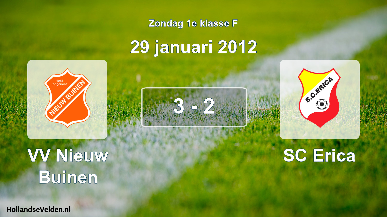 Total number of matches played: VV Nieuw Buinen - SC Erica 3 - 2 (29 January 2012)