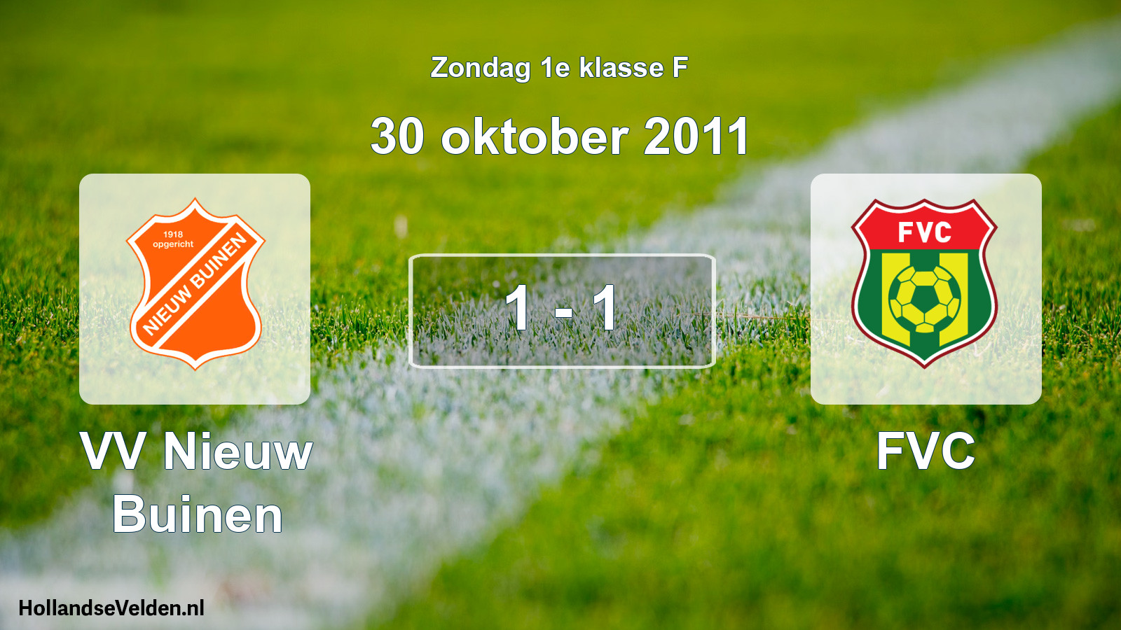 Total number of matches played: VV Nieuw Buinen - FVC 1 - 1 (30 October 2011)