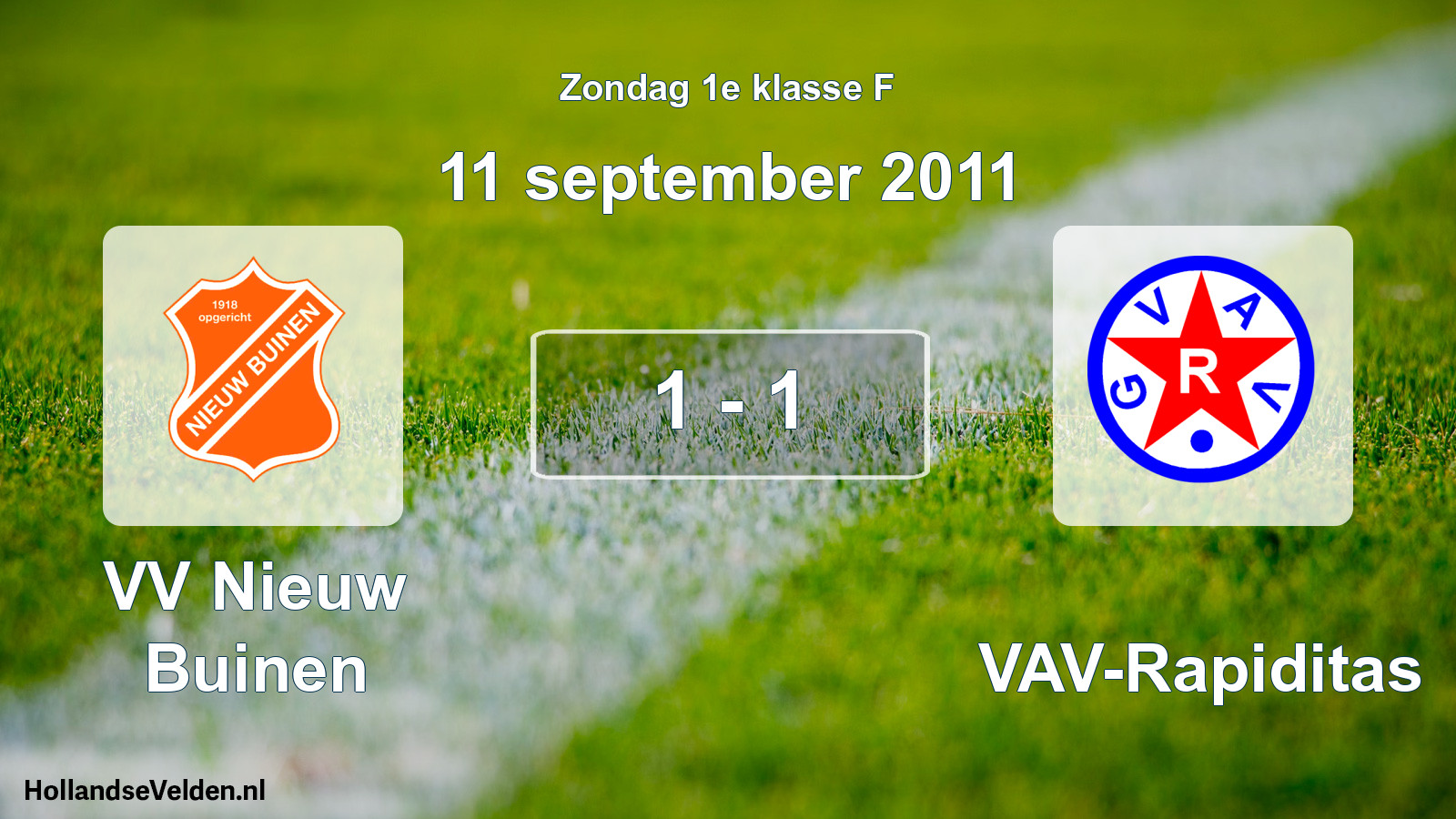 Total number of matches played: VV Nieuw Buinen - GVAV-Rapiditas 1 - 1 (11 September 2011)