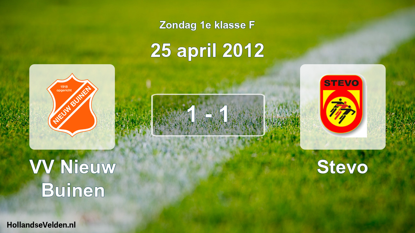 Total number of matches played: VV Nieuw Buinen - Stevo 1 - 1 (25 April 2012)
