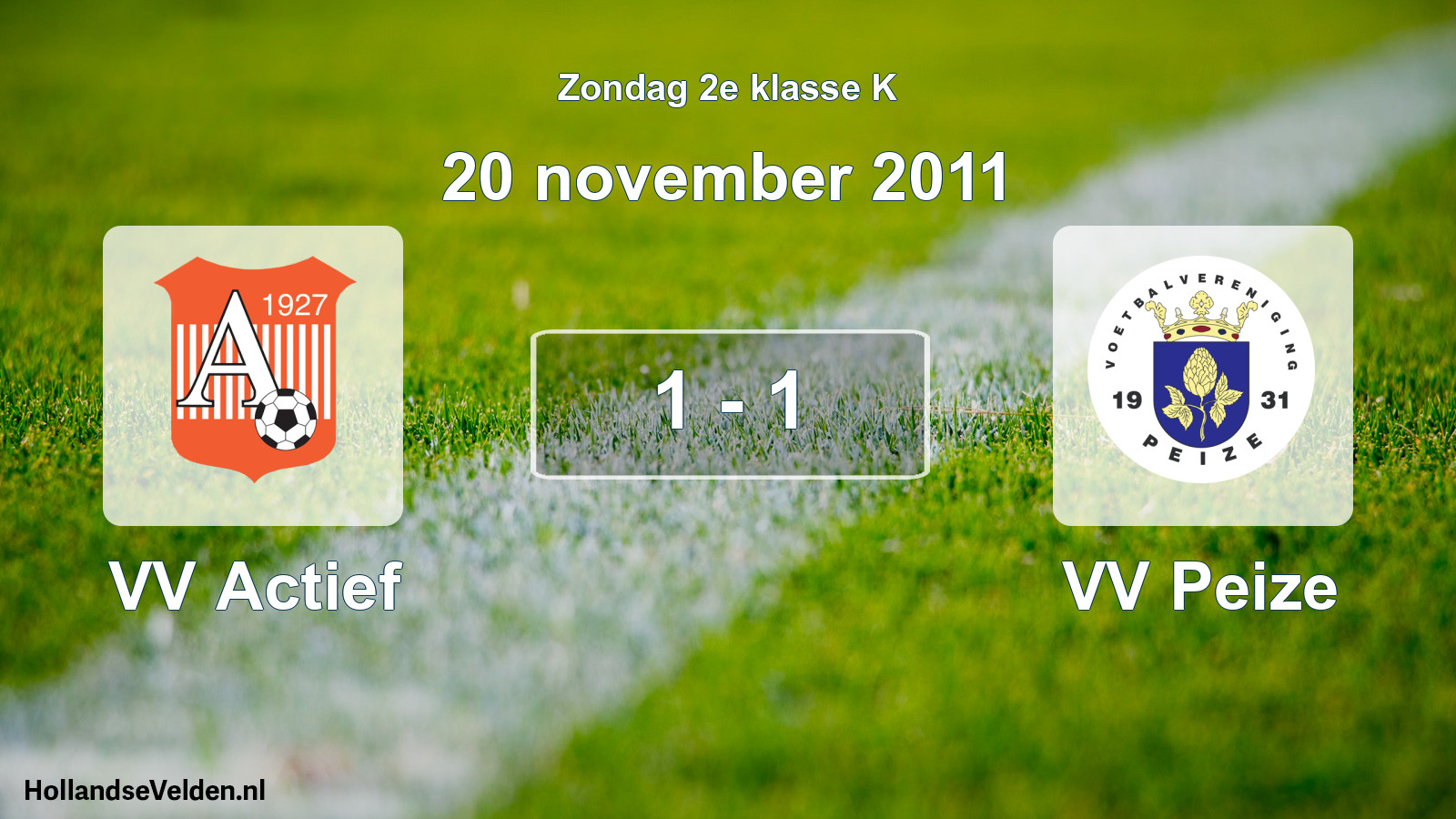 Total number of matches played: VV Actief - VV Peize 1 - 1 (20 November 2011)