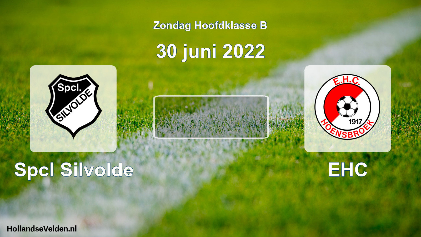 Scheduled Match: Spcl Silvolde - EHC (30 June 2022)