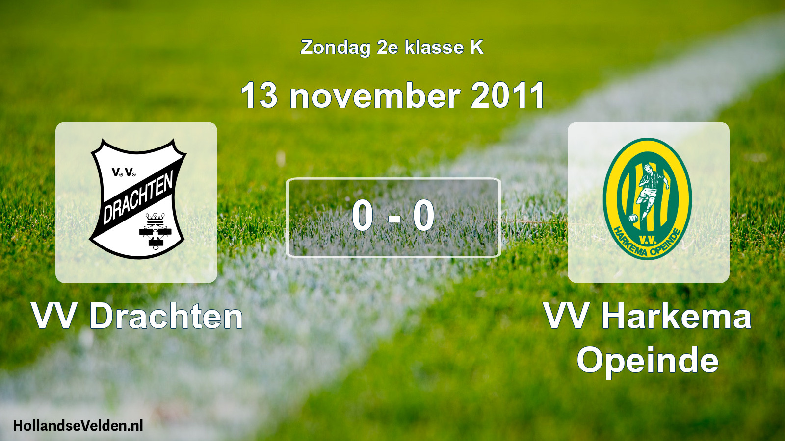 Total number of matches played: VV Drachten - VV Harkema Opeinde 0 - 0 (13 November 2011)