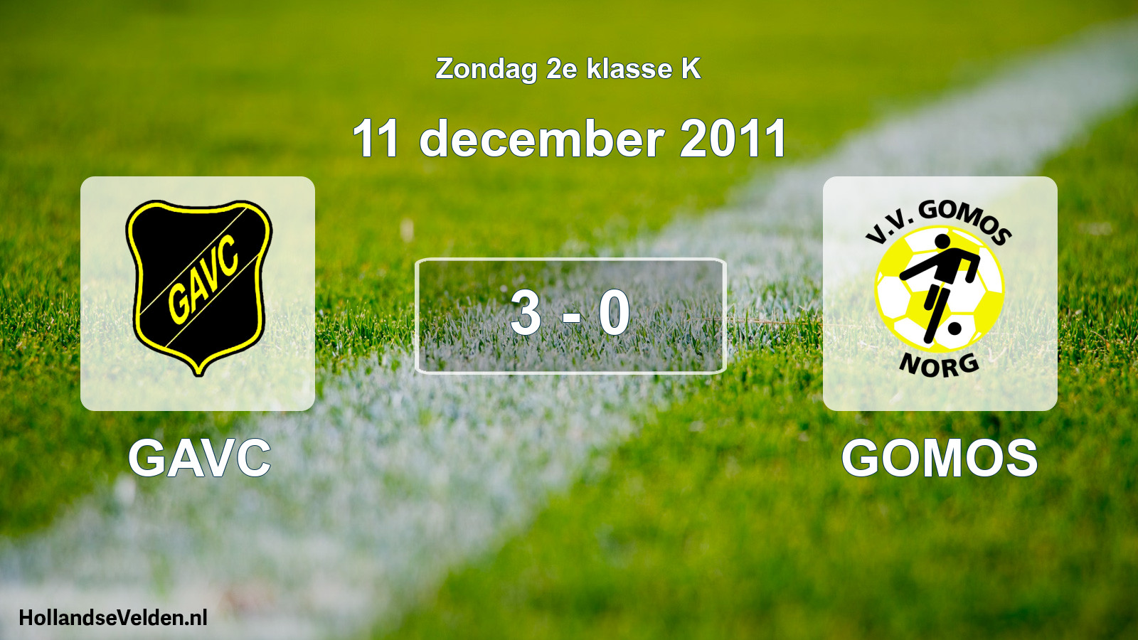 Total number of matches played: GAVC - GOMOS 3 - 0 (11 December 2011)