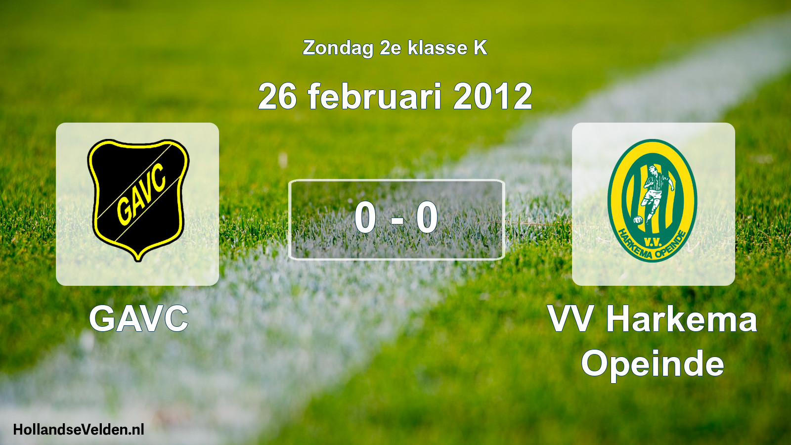 Total number of matches played: GAVC - VV Harkema Opeinde 0 - 0 (26 February 2012)