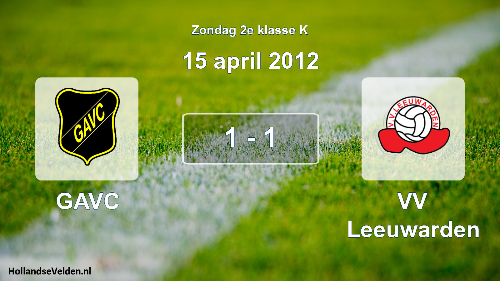 Total number of matches played: GAVC - VV Leeuwarden 1 - 1 (15 April 2012)