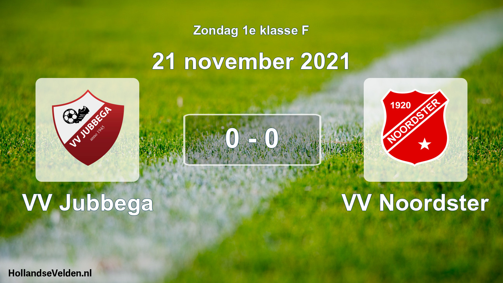 Total number of matches played: VV Jubbega - VV Noordster 0 - 0 (21 November 2021)
