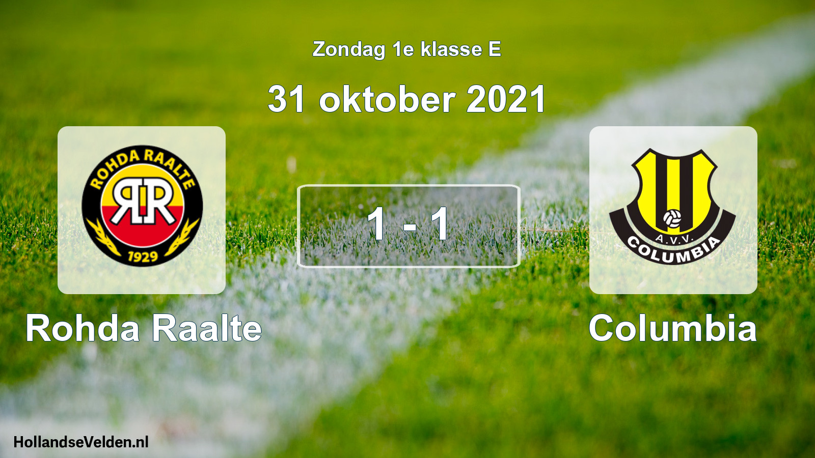 Total number of matches played: Rohda Raalte - Columbia 1 - 1 (31 October 2021)