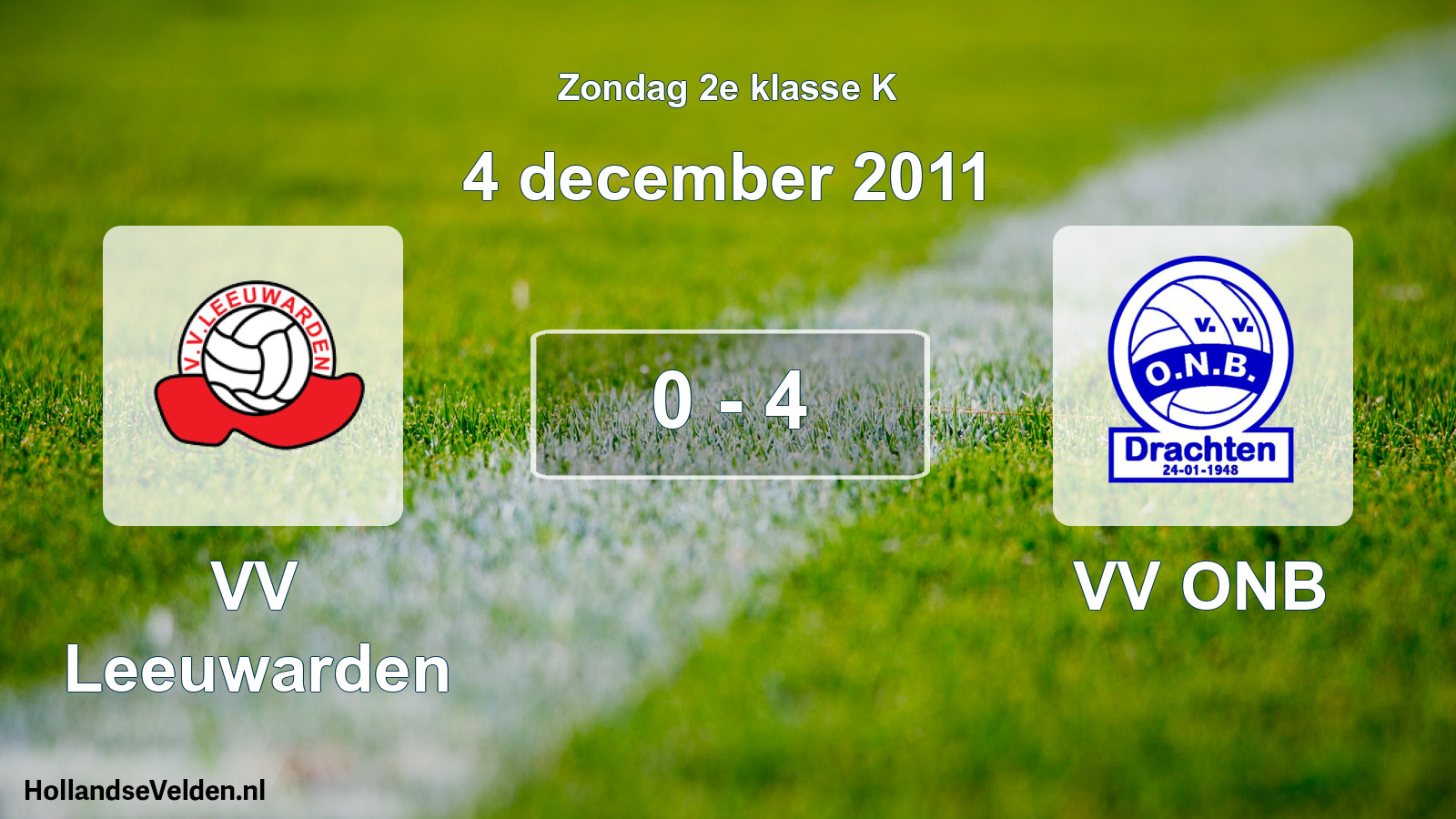 Total number of matches played: VV Leeuwarden - VV ONB 0 - 4 (4 December 2011)