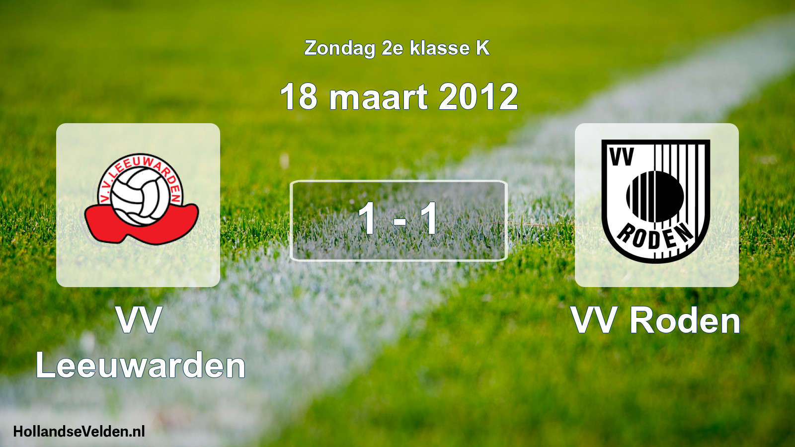 Total number of matches played: VV Leeuwarden - VV Roden 1 - 1 (18 March 2012)