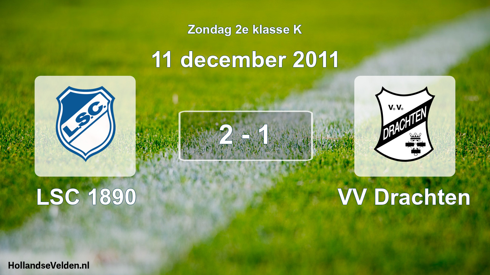 Total number of matches played: LSC 1890 - VV Drachten 2 - 1 (11 December 2011)
