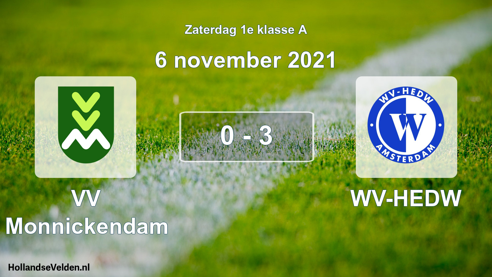 Total number of matches played: VV Monnickendam - WV-HEDW 0 - 3 (6 November 2021)