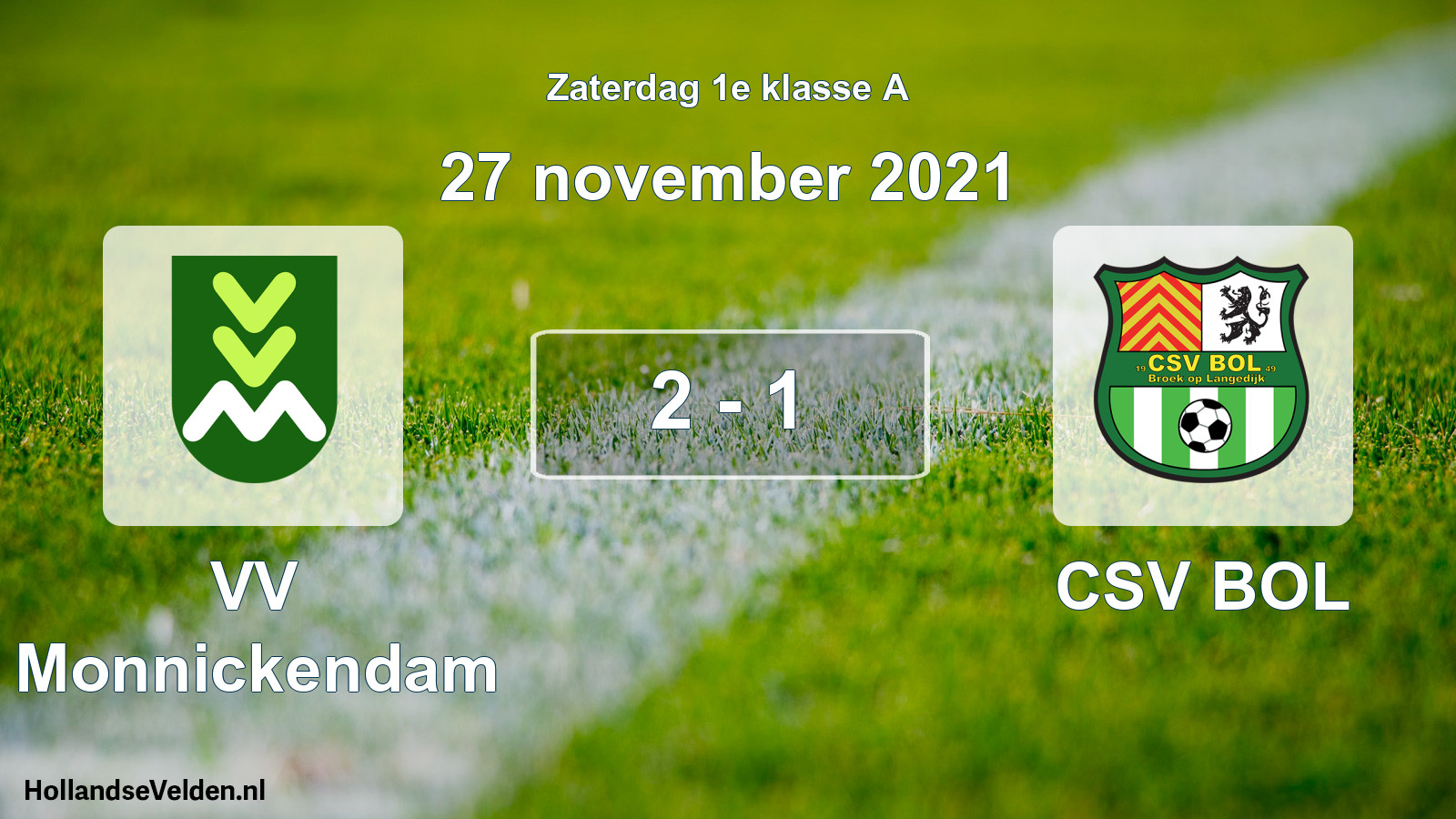 Total number of matches played: VV Monnickendam - CSV BOL 2 - 1 (27 November 2021)