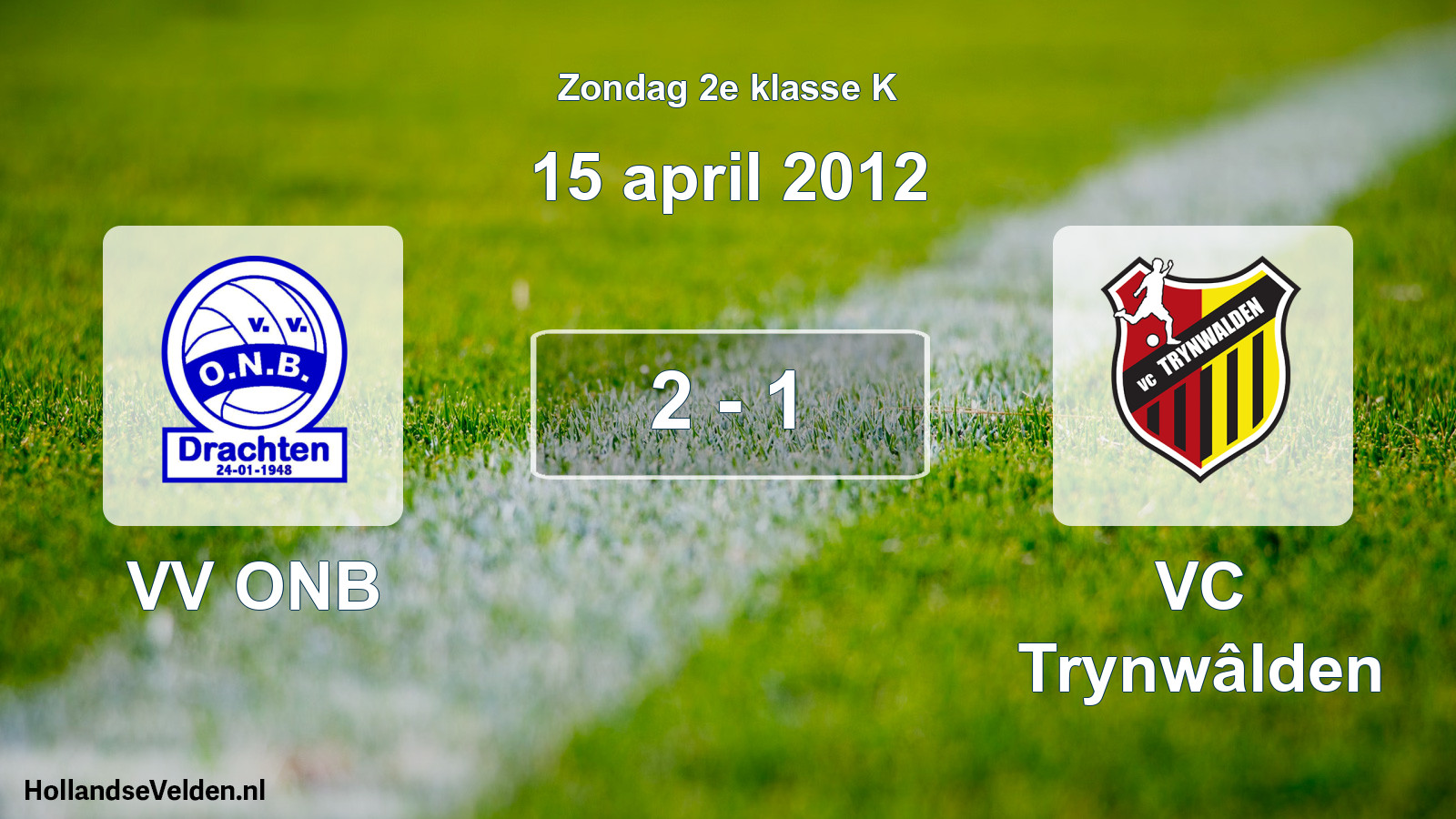 Total number of matches played: VV ONB - VC Trynwâlden 2 - 1 (15 April 2012)