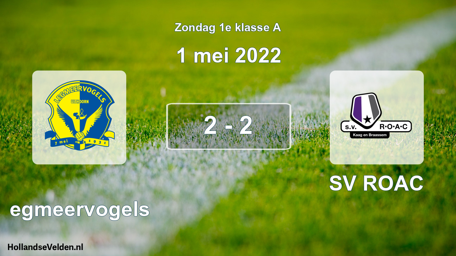 Total number of matches played: Legmeervogels - SV ROAC 2 - 2 (1 May 2022)