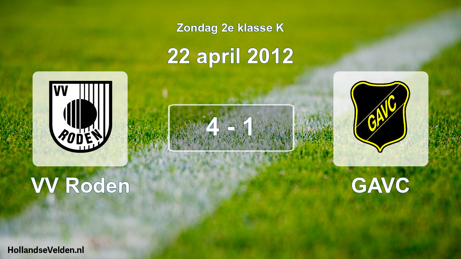 Total number of matches played: VV Roden - GAVC 4 - 1 (22 April 2012)