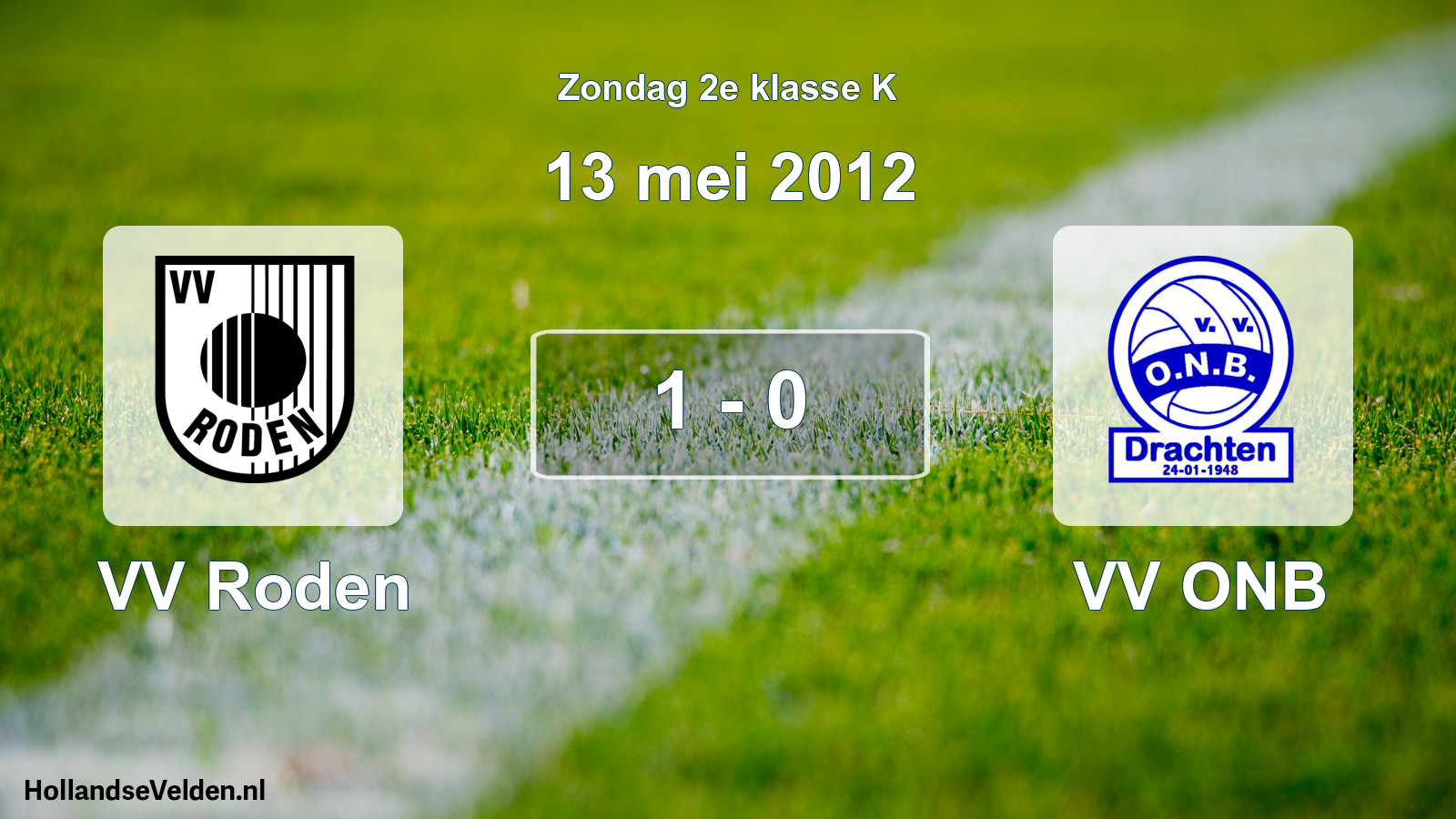 Total number of matches played: VV Roden - VV ONB 1 - 0 (13 May 2012)