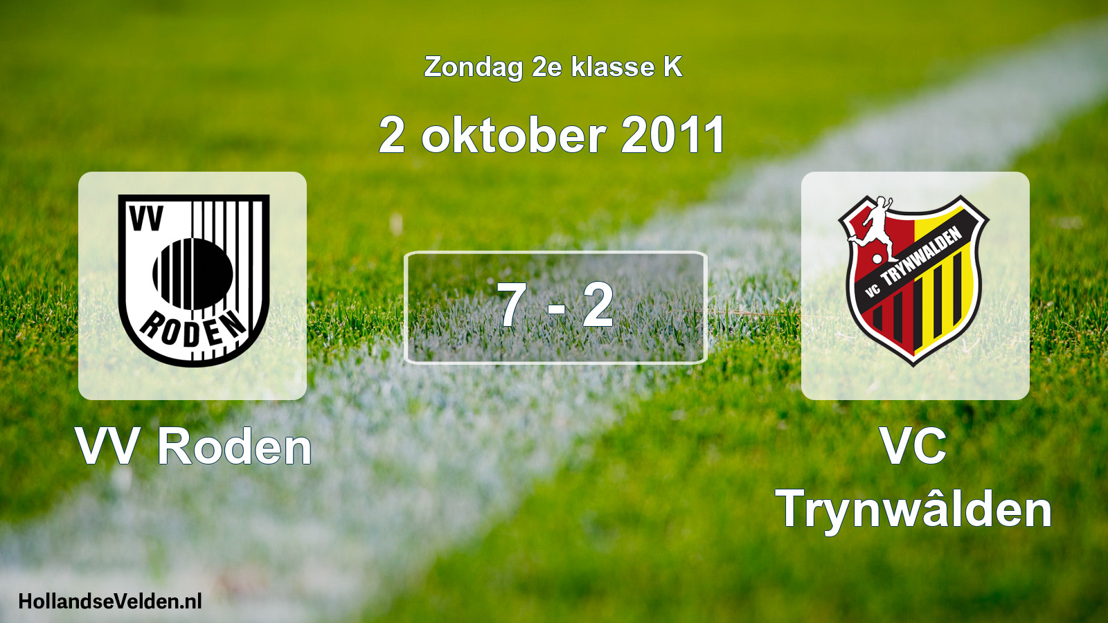 Total number of matches played: VV Roden - VC Trynwâlden 7 - 2 (2 October 2011)