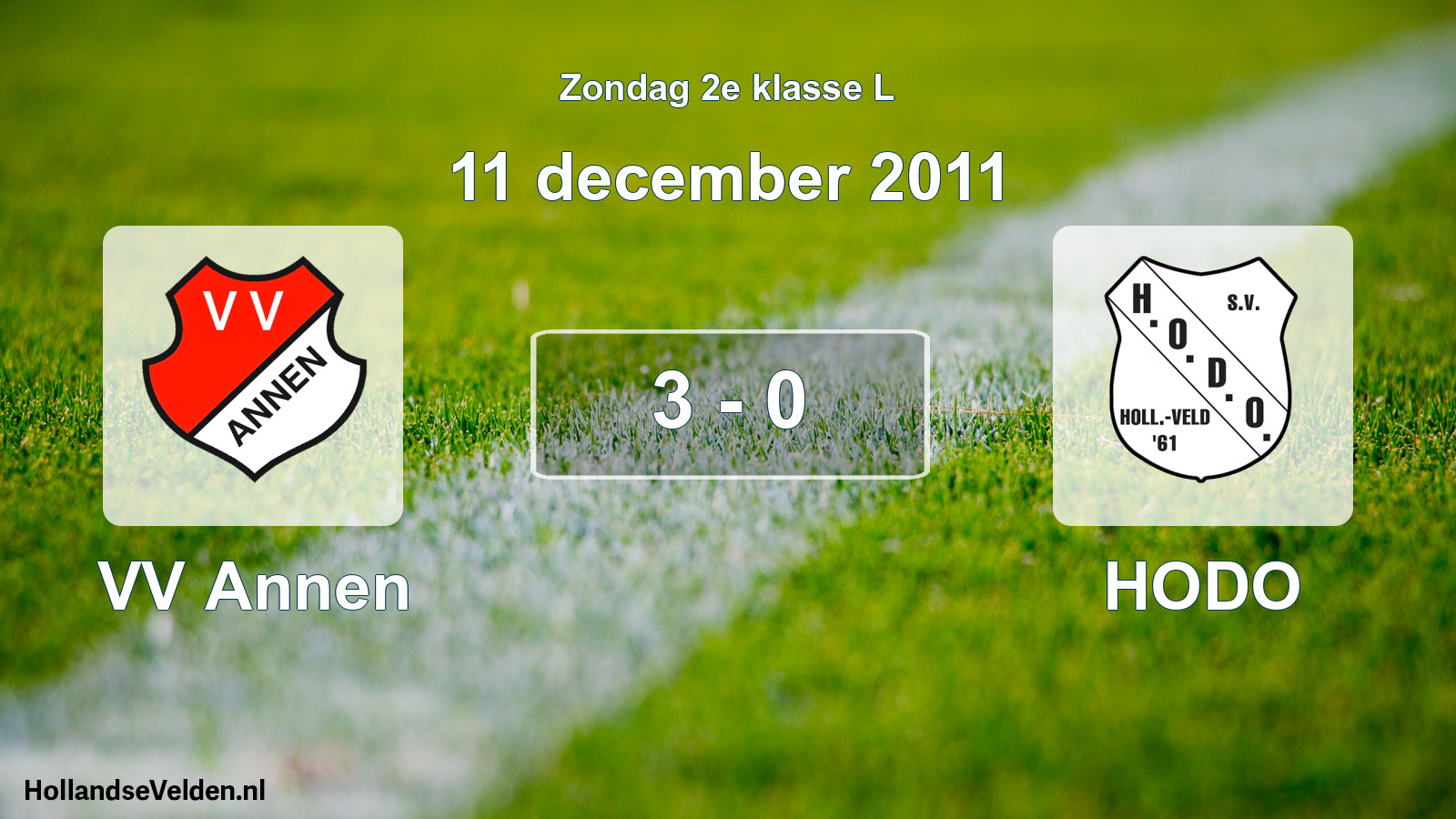 Total number of matches played: VV Annen - HODO 3 - 0 (11 December 2011)