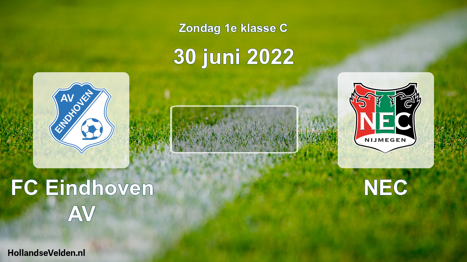 Scheduled Match: FC Eindhoven AV - NEC (30 June 2022)