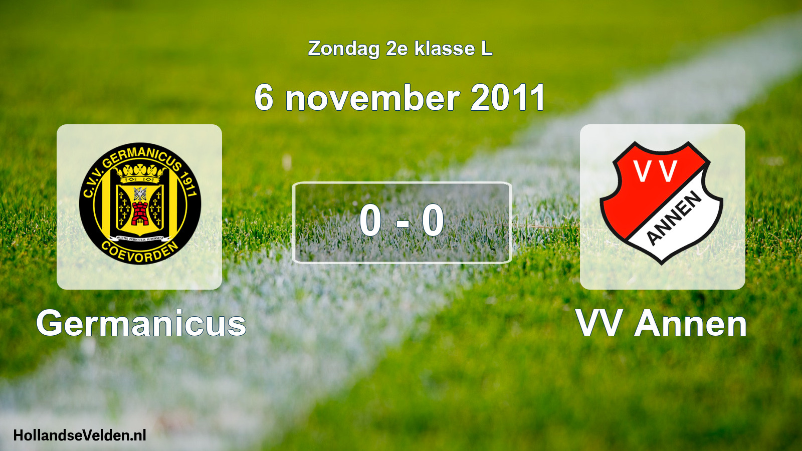 Total number of matches played: Germanicus - VV Annen 0 - 0 (6 November 2011)