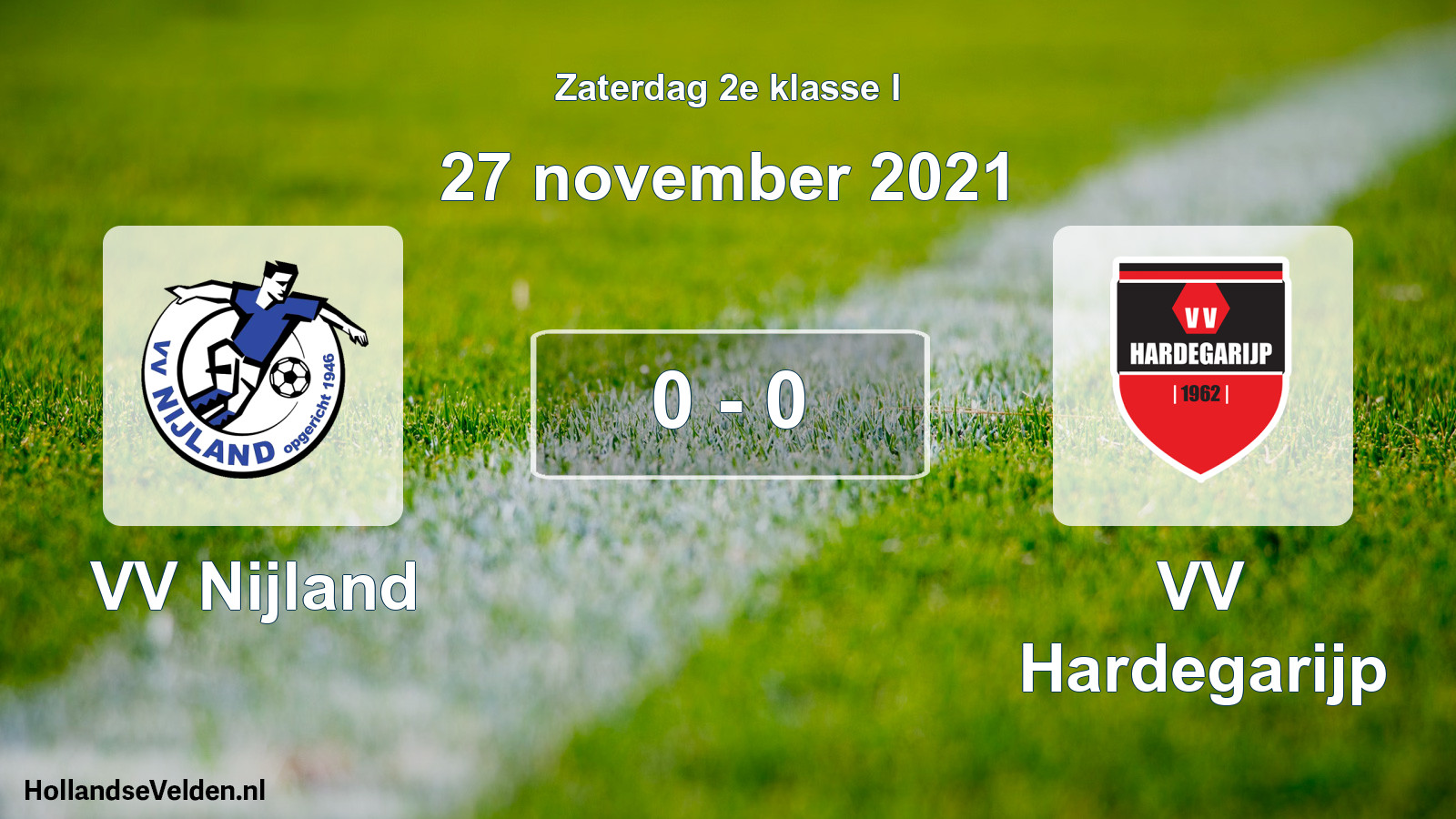 Total number of matches played: VV Nijland - VV Hardegarijp 0 - 0 (27 November 2021)