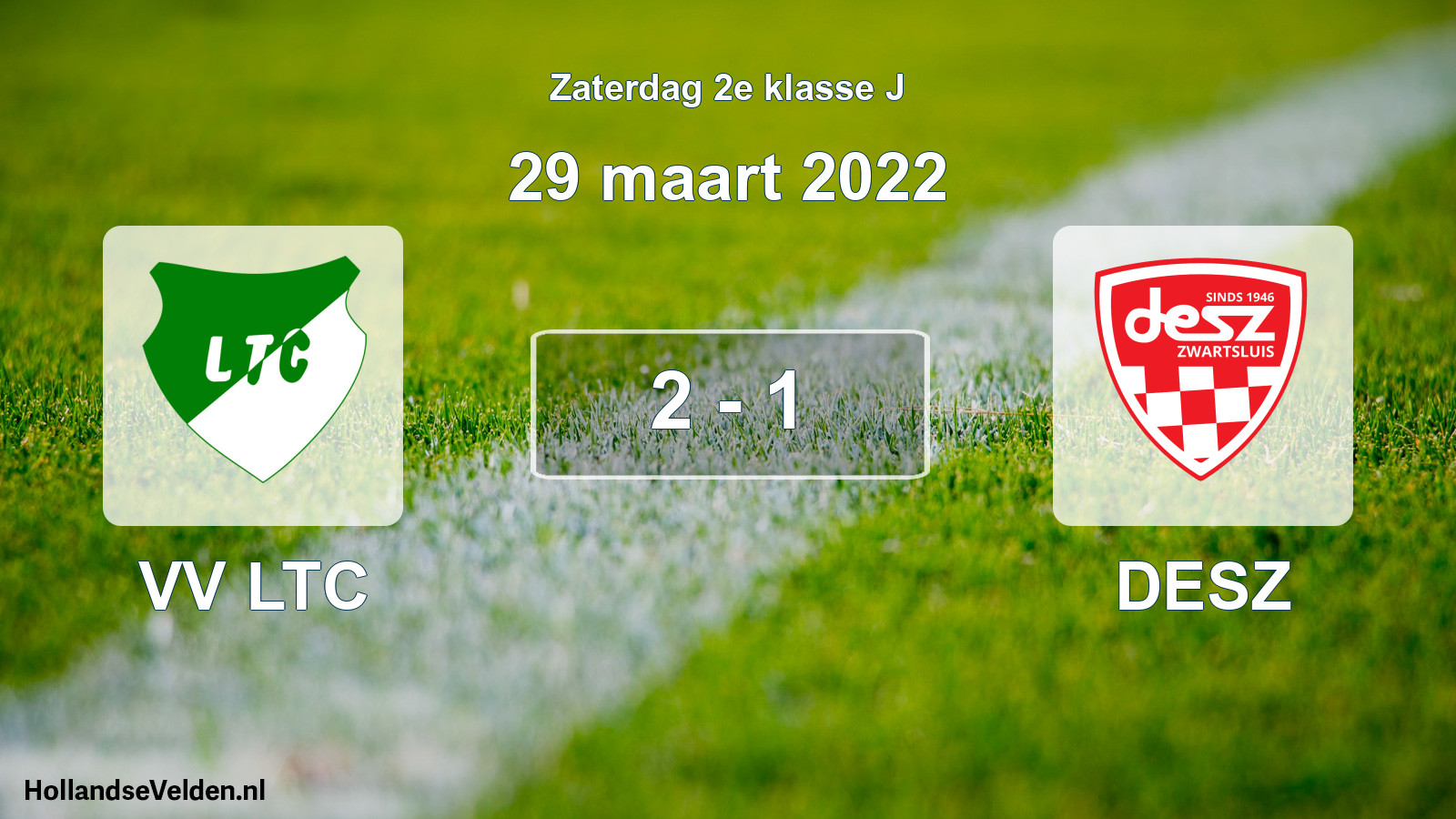 Total number of matches played: VV LTC - DESZ 2 - 1 (29 March 2022)