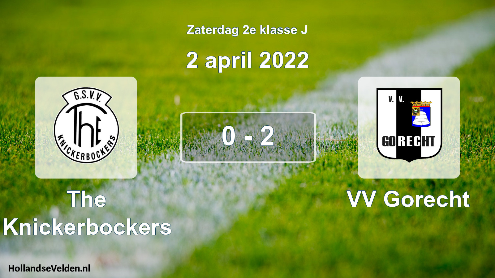 Total number of matches played: The Knickerbockers - VV Gorecht 0 - 2 (2 April 2022)