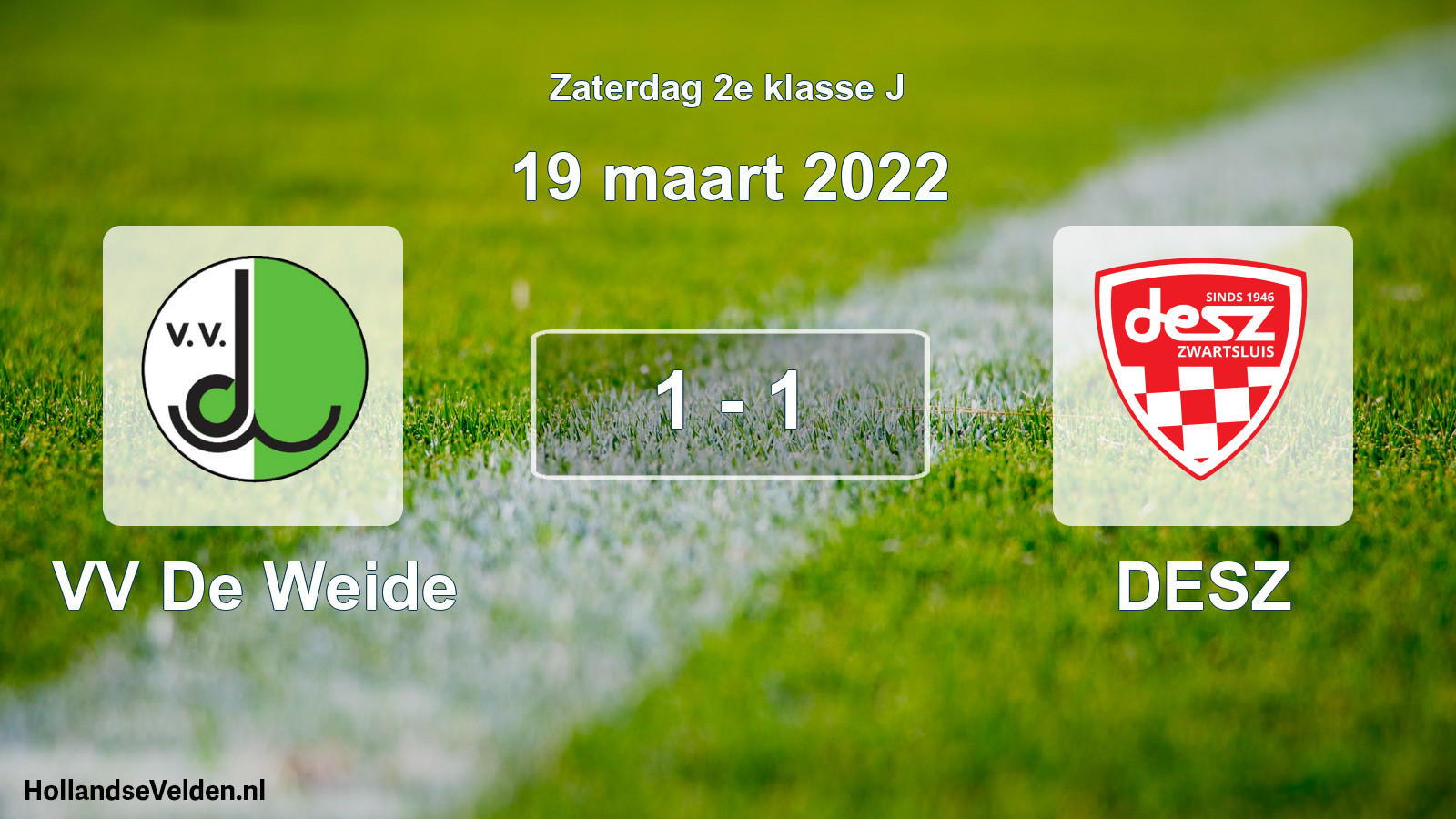 Total number of matches played: VV De Weide - DESZ 1 - 1 (19 March 2022)