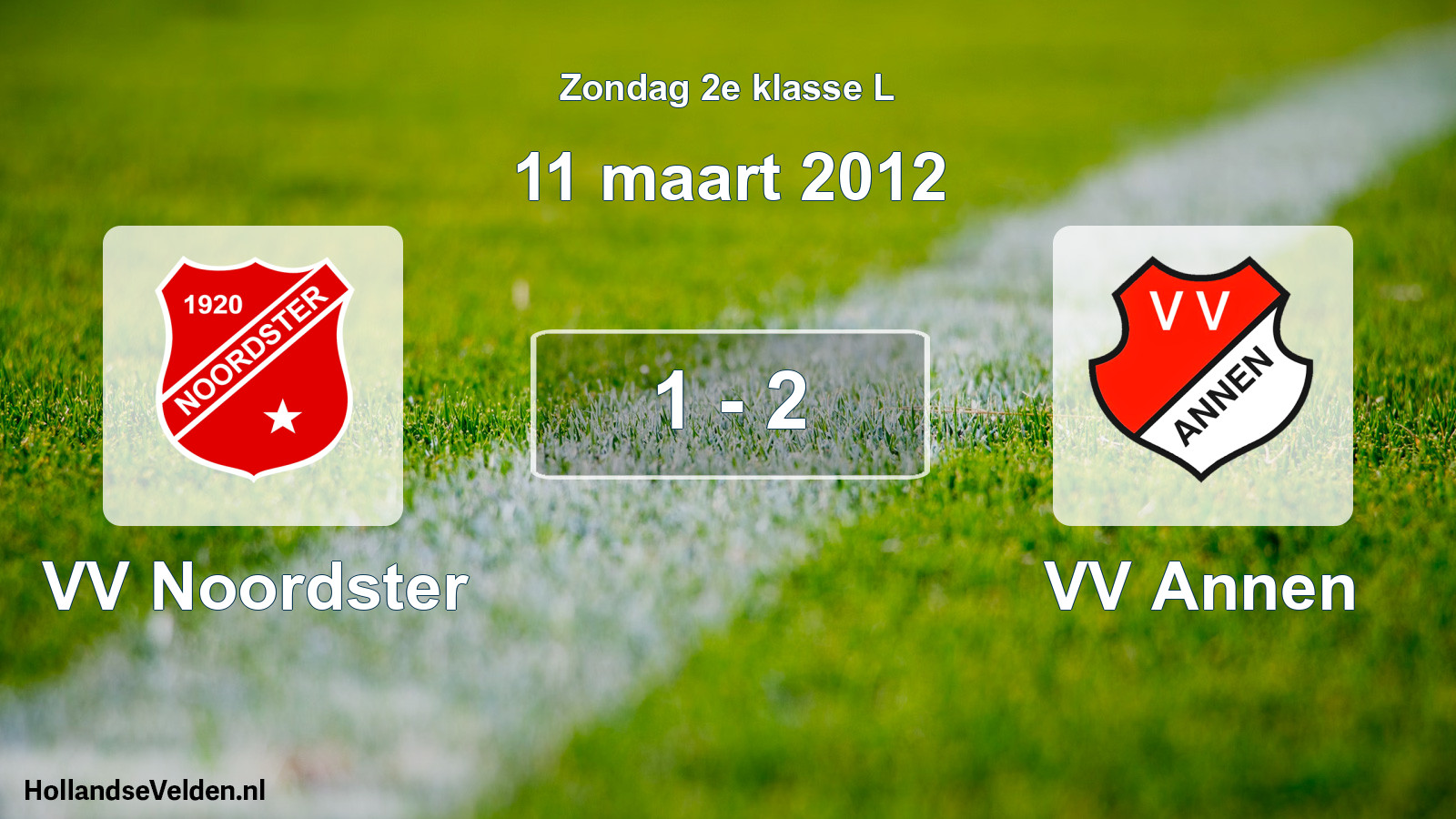 Total number of matches played: VV Noordster - VV Annen 1 - 2 (11 March 2012)
