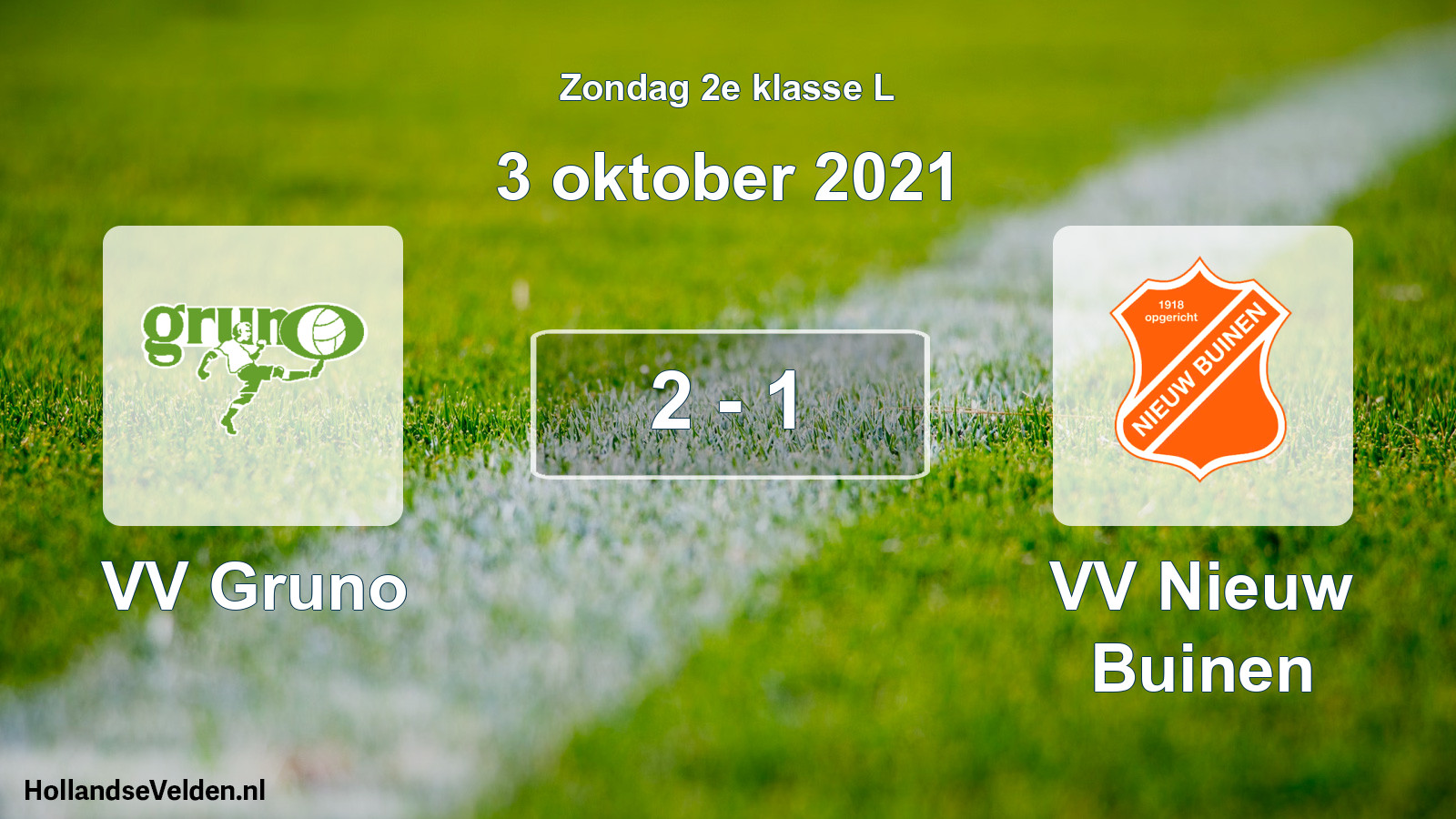 Total number of matches played: VV Gruno - VV Nieuw Buinen 2 - 1 (3 October 2021)