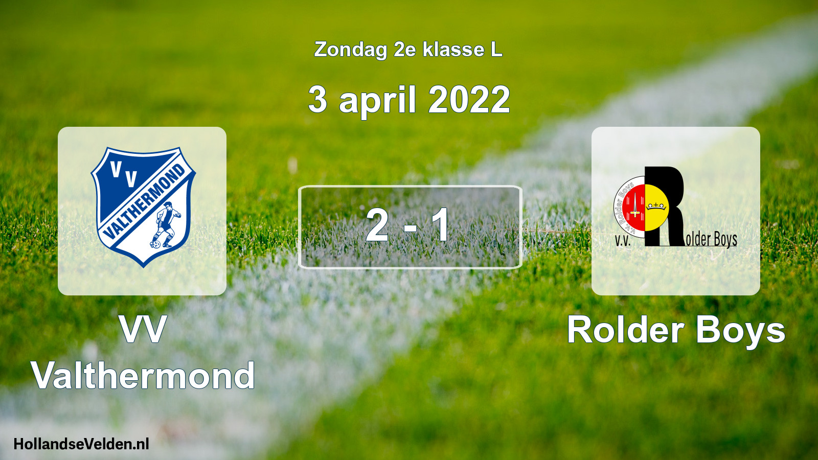 Total number of matches played: VV Valthermond - Rolder Boys 2 - 1 (3 April 2022)
