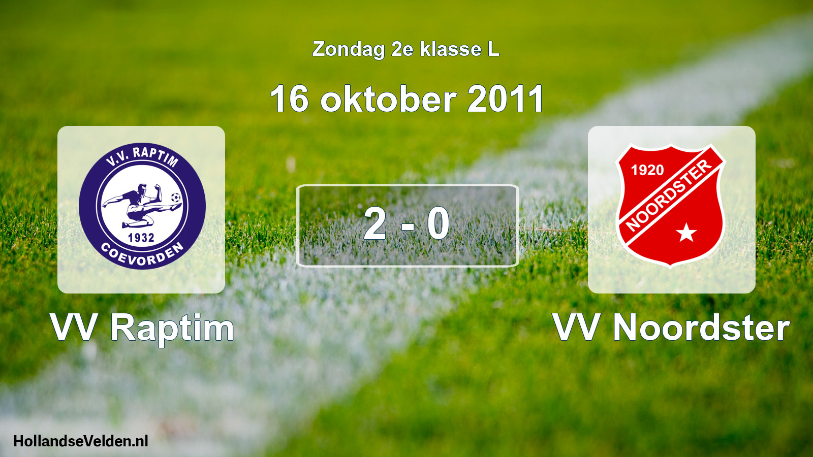 Total number of matches played: VV Raptim - VV Noordster 2 - 0 (16 October 2011)