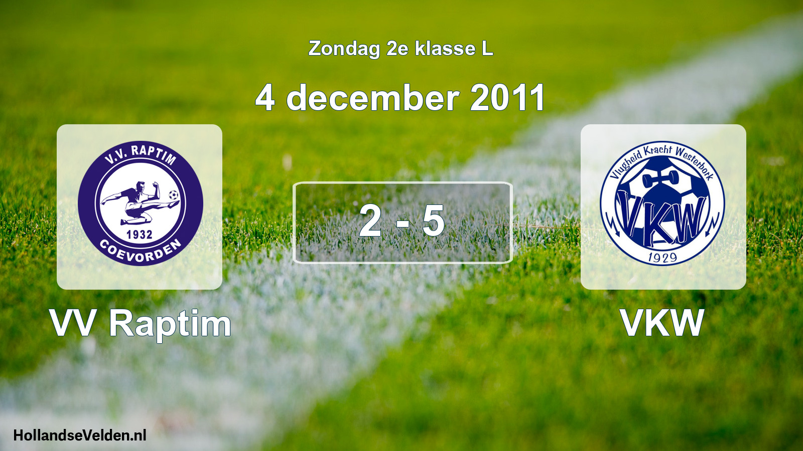 Total number of matches played: VV Raptim - VKW 2 - 5 (4 December 2011)