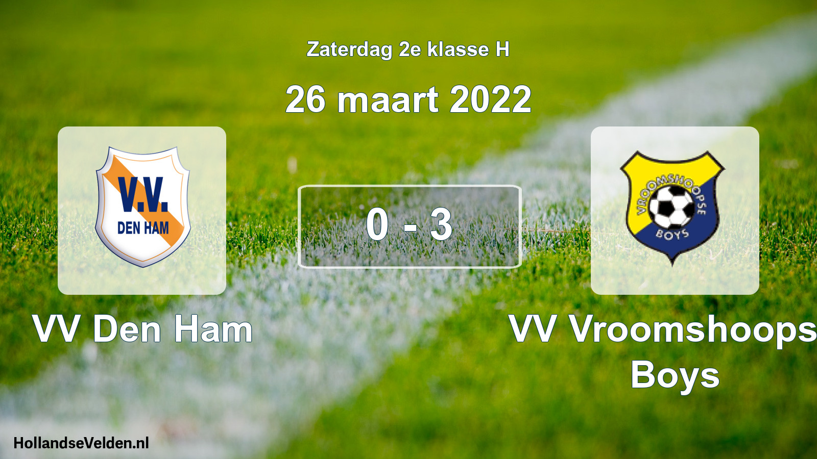 Total number of matches played: VV Den Ham - VV Vroomshoopse Boys 0 - 3 (26 March 2022)