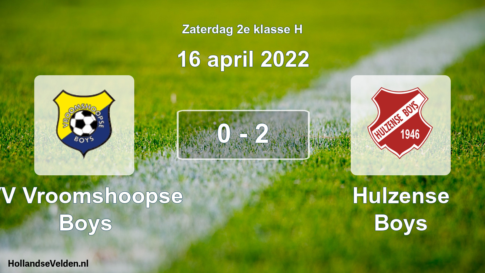 Total number of matches played: VV Vroomshoopse Boys - Hulzense Boys 0 - 2 (16 April 2022)