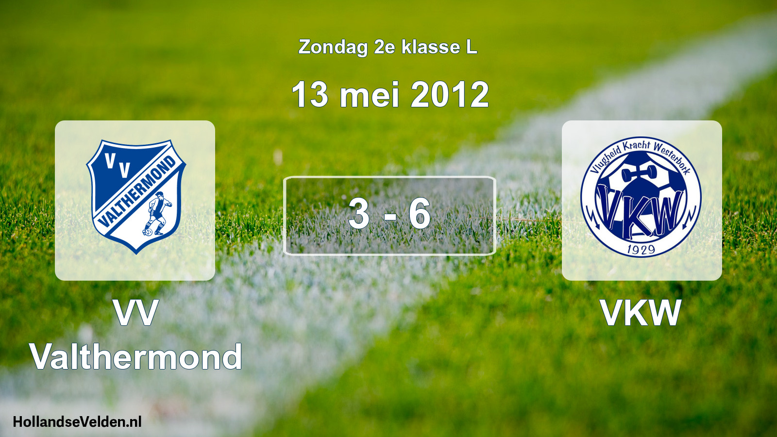 Total number of matches played: VV Valthermond - VKW 3 - 6 (13 May 2012)