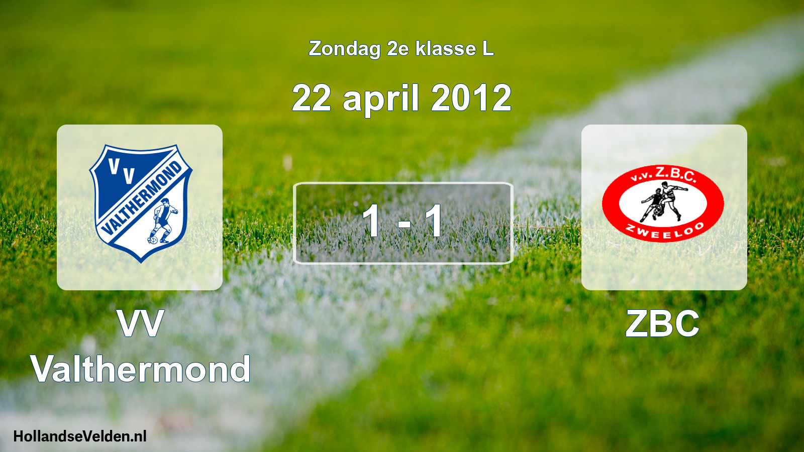 Total number of matches played: VV Valthermond - ZBC 1 - 1 (22 April 2012)